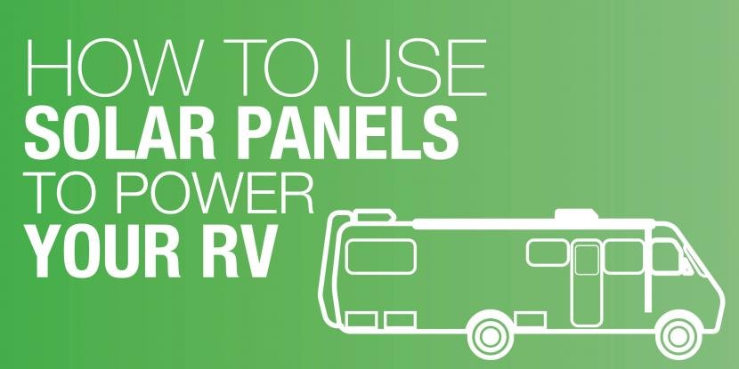 How to Use Solar Panels to Power Your RV